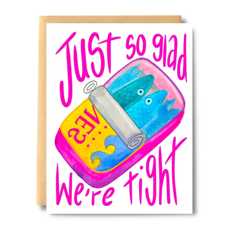 Anchovy Glad We're Tight Card