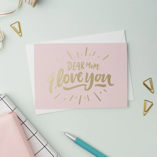 Dear Mum, I Love You Card