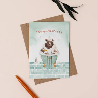 I Like You Lather A Lot Card