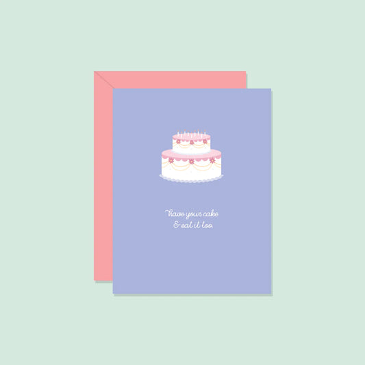 Have Your Cake & Eat it Too Card